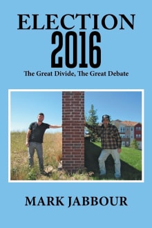 Book cover of Election 2016: The Great Divide, the Great Debate