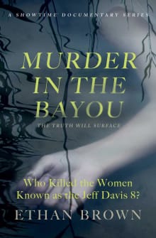 Book cover of Murder in the Bayou: Who Killed the Women Known as the Jeff Davis 8?