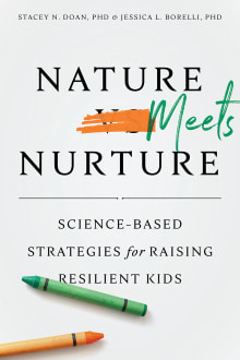 Book cover of Nature Meets Nurture: Science-Based Strategies for Raising Resilient Kids