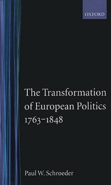 Book cover of The Transformation of European Politics 1763-1848