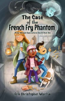 Book cover of The Case of the French Fry Phantom: Dotty Morgan Supernatural Sleuth Book One