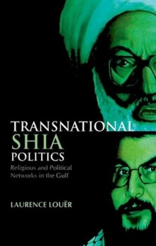 Book cover of Transnational Shia Politics: Religious and Political Networks in the Gulf