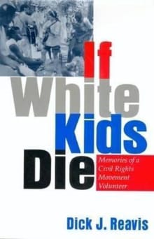 Book cover of If White Kids Die: Memories of a Civil Rights Movement Volunteer