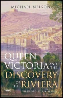 Book cover of Queen Victoria and the Discovery of the Riviera