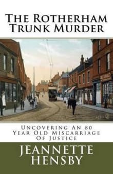 Book cover of The Rotherham Trunk Murder: Uncovering an 80 Year Old Miscarriage of Justice