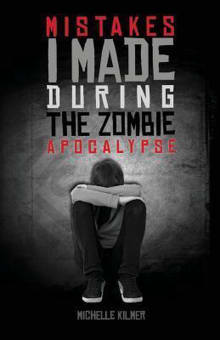 Book cover of Mistakes I Made During the Zombie Apocalypse