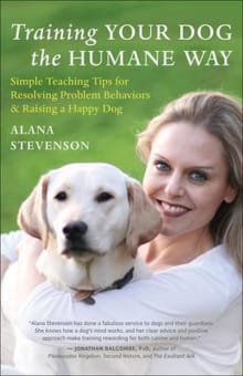 Book cover of Training Your Dog the Humane Way: Simple Teaching Tips for Resolving Problem Behaviors and Raising a Happy Dog