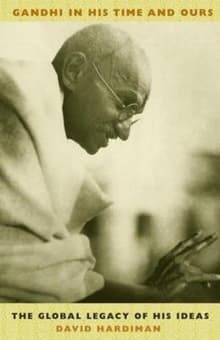 Book cover of Gandhi in His Time and Ours: The Global Legacy of His Ideas