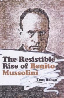 Book cover of The Resistible Rise Of Benito Mussolini