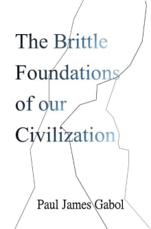 Book cover of The Brittle Foundations of our Civilization