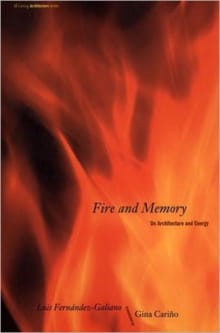 Book cover of Fire and Memory: On Architecture and Energy