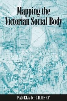 Book cover of Mapping the Victorian Social Body