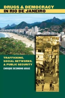 Book cover of Drugs and Democracy in Rio de Janeiro: Trafficking, Social Networks, and Public Security