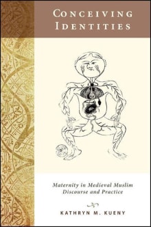 Book cover of Conceiving Identities: Maternity in Medieval Muslim Discourse and Practice