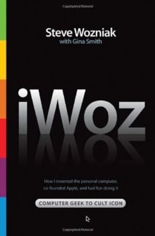 Book cover of iWoz: Computer Geek to Cult Icon: How I Invented the Personal Computer, Co-Founded Apple, and Had Fun Doing It