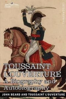 Book cover of Toussaint L'Ouverture: A Biography and Autobiography