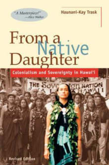 Book cover of From a Native Daughter: Colonialism and Sovereignty in Hawaii