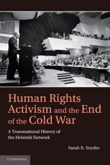 Book cover of Human Rights Activism and the End of the Cold War: A Transnational History of the Helsinki Network