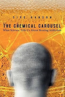 Book cover of The Chemical Carousel: What Science Tells Us About Beating Addiction