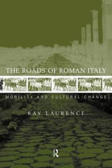Book cover of The Roads of Roman Italy: Mobility and Cultural Change