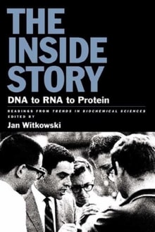 Book cover of The Inside Story: DNA to RNA to Protein
