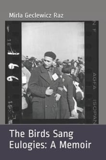 Book cover of The Birds Sang Eulogies: A Memoir
