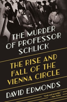 Book cover of The Murder of Professor Schlick: The Rise and Fall of the Vienna Circle