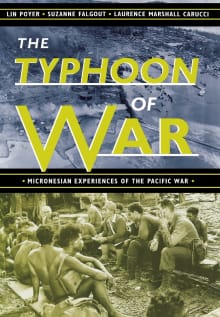 Book cover of The Typhoon of War: Micronesian Experiences of the Pacific War