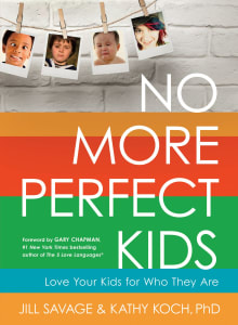 Book cover of No More Perfect Kids: Love Your Kids for Who They Are