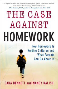 Book cover of The Case Against Homework: How Homework Is Hurting Our Children and What We Can Do about It