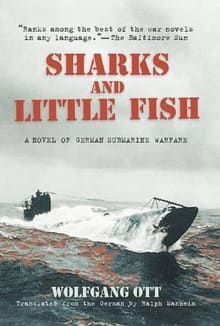 Book cover of Sharks and Little Fish: A Novel of German Submarine Warfare