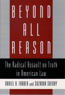 Book cover of Beyond All Reason: The Radical Assault on Truth in American Law