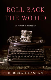 Book cover of Roll Back the World: A Sister's Memoir