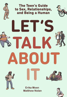 Book cover of Let's Talk about It: The Teen's Guide to Sex, Relationships, and Being a Human