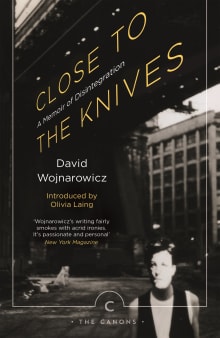 Book cover of Close to the Knives: A Memoir of Disintegration