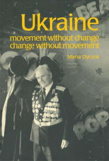 Book cover of Ukraine: Movement without Change, Change without Movement