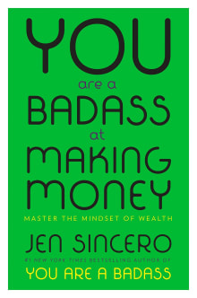 Book cover of You Are a Badass at Making Money: Master the Mindset of Wealth