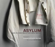 Book cover of Asylum: Inside the Closed World of State Mental Hospitals