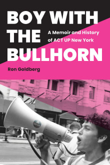 Book cover of Boy with the Bullhorn: A Memoir and History of ACT UP New York