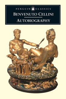 Book cover of The Autobiography of Benvenuto Cellini