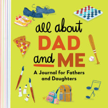 Book cover of All about Dad and Me: A Journal for Fathers and Daughters