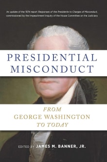Book cover of Presidential Misconduct: From George Washington to Today
