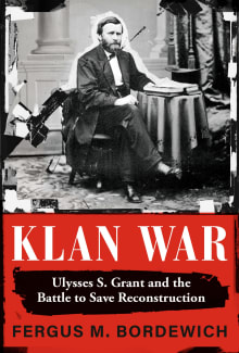 Book cover of Klan War: Ulysses S. Grant and the Battle to Save Reconstruction