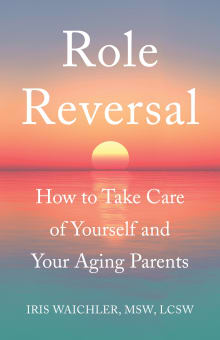 Book cover of Role Reversal: How to Take Care of Yourself and Your Aging Parents