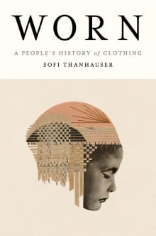 Book cover of Worn: A People's History of Clothing