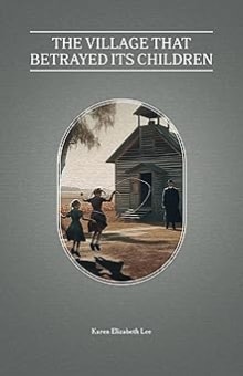 Book cover of The Village That Betrayed Its Children