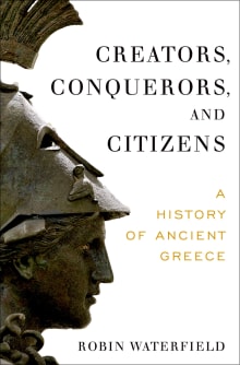 Book cover of Creators, Conquerors, and Citizens: A History of Ancient Greece