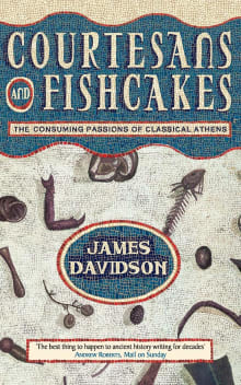 Book cover of Courtesans and Fishcakes: The Consuming Passions of Classical Athens