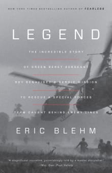 Book cover of Legend: The Incredible Story of Green Beret Sergeant Roy Benavidez's Heroic Mission to Rescue a Special Forces Team Caught Beh