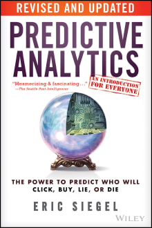 Book cover of Predictive Analytics: The Power to Predict Who Will Click, Buy, Lie, or Die